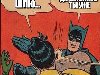 Batman Slapping Robin :   ...,     -.  !